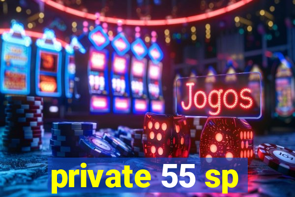 private 55 sp
